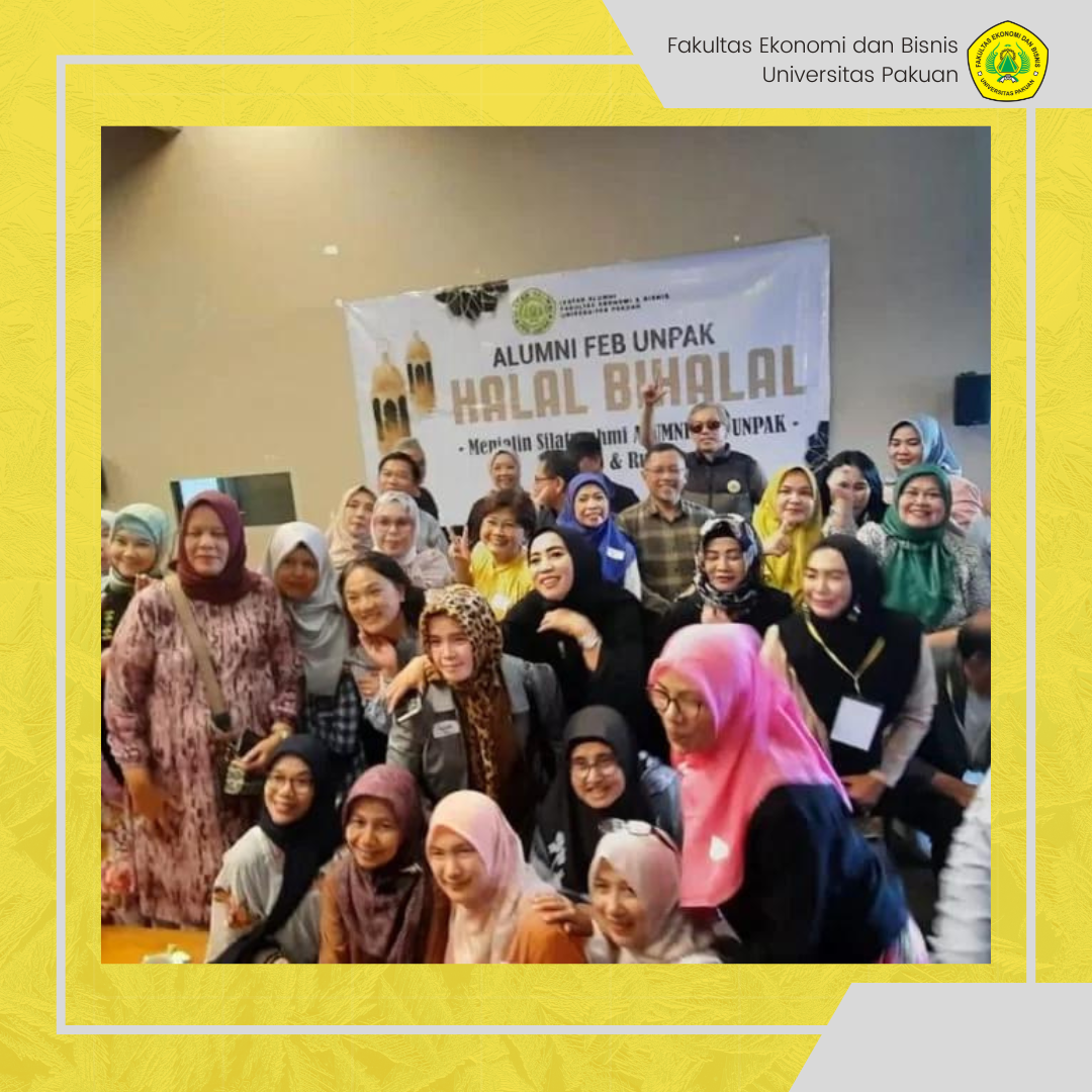 Halal Bihalal IKA FEB Universitas Pakuan : Menguatkan Kebersamaan dan Kerukunan Alumni 